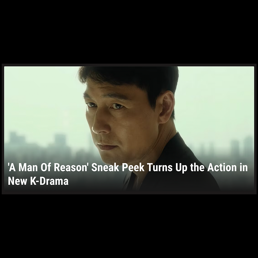 'A Man Of Reason' Sneak Peek Turns Up the Action in New K-Drama
