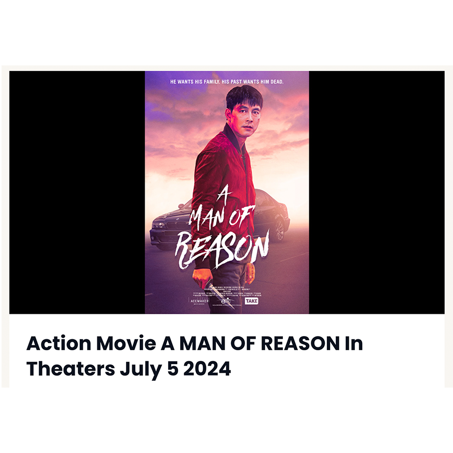Action Movie A MAN OF REASON In Theaters July 5 2024
