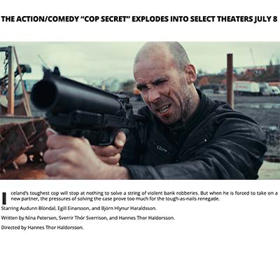 THE ACTION/COMEDY “COP SECRET” EXPLODES INTO SELECT THEATERS JULY 8