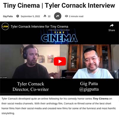 Tiny Cinema | Tyler Cornack Interview