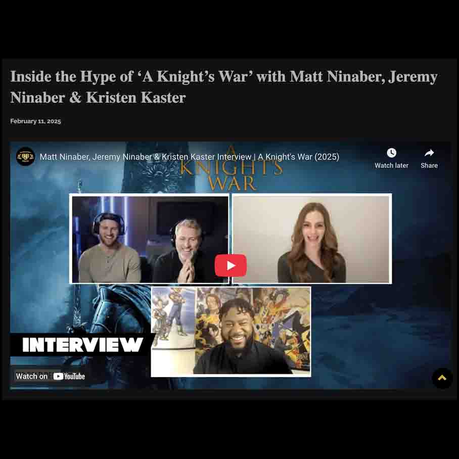 Inside the Hype of ‘A Knight’s War’ with Matt Ninaber, Jeremy Ninaber & Kristen Kaster